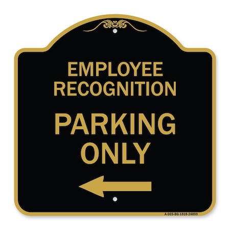 Employee Recognition Parking Only With Left Arrow, Black & Gold Aluminum Architectural Sign